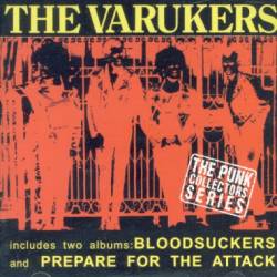 Varukers : Bloodsuckers & Prepare for the attack